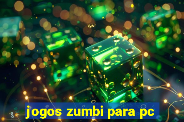 jogos zumbi para pc